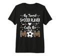 My Favorite Soccer Player Calls Me T-Shirt - Casual Everyday Wear Unisex
