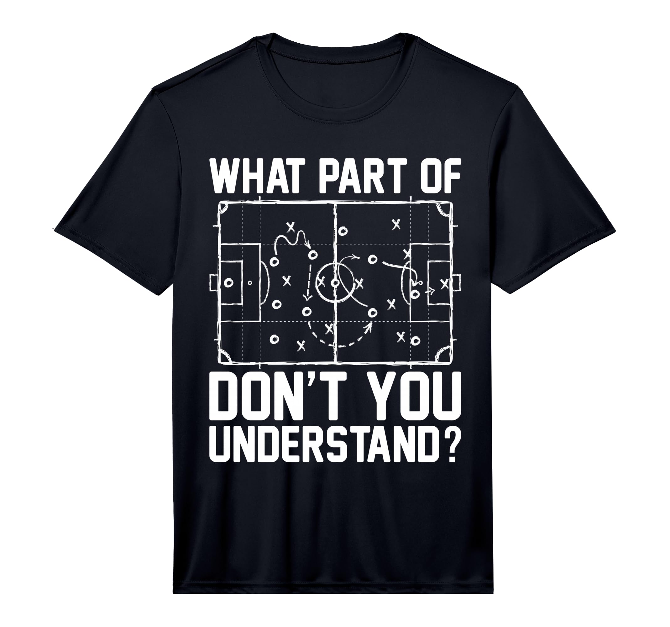 Funny Soccer What Part Dont You T-Shirt - Streetwear Style for Adults