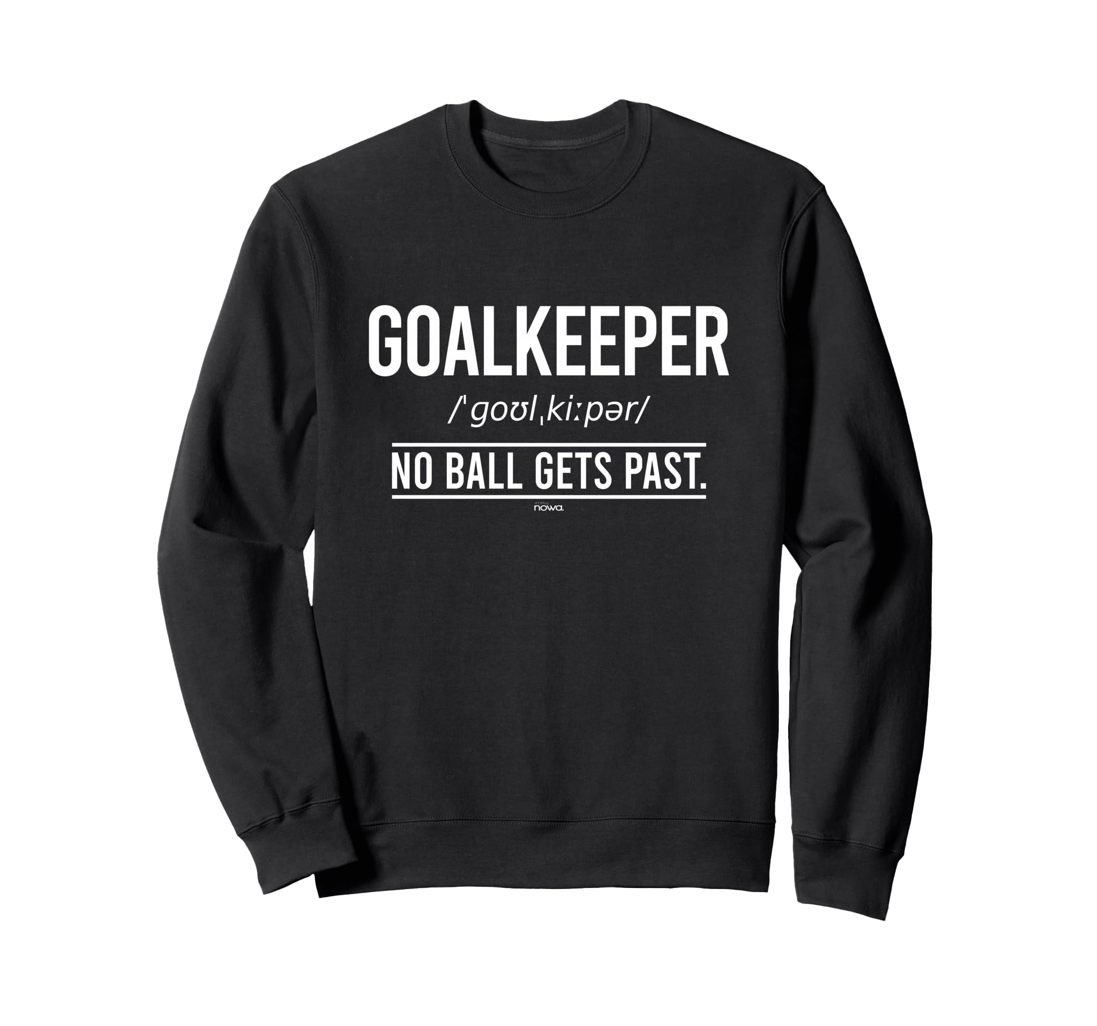 Football Goalkeeper No Ball Gets Past Sweatshirt - Streetwear Style Unisex