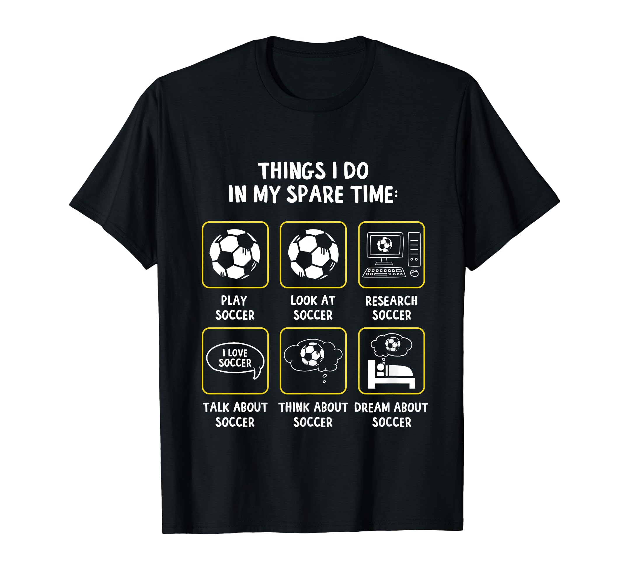 Things I Do My Spare Time Soccer T-Shirt - Fun Novelty Design Men Women
