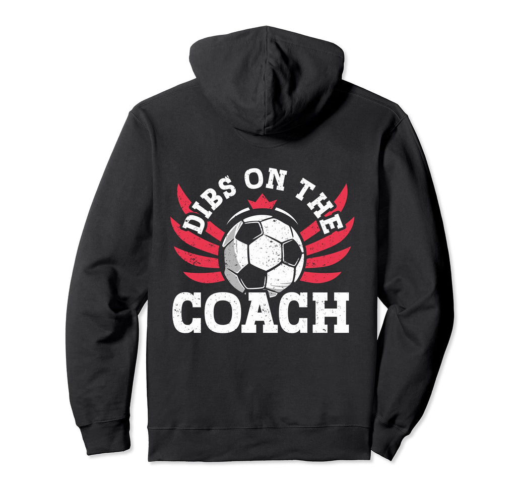 Dibs Soccer Coach Dibs Coach Soccer Hoodie - Custom Art Print Unisex