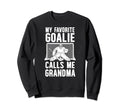 My Favorite Hockey Goalie Grandma Sweatshirt - Novelty Apparel Unisex