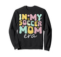 My Soccer Mom Era Funky Fun Mothers Sweatshirt - Minimalist Print Unisex