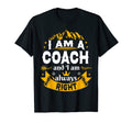 Coach Always Right Basketball T-Shirt - Casual Everyday Wear Men Women