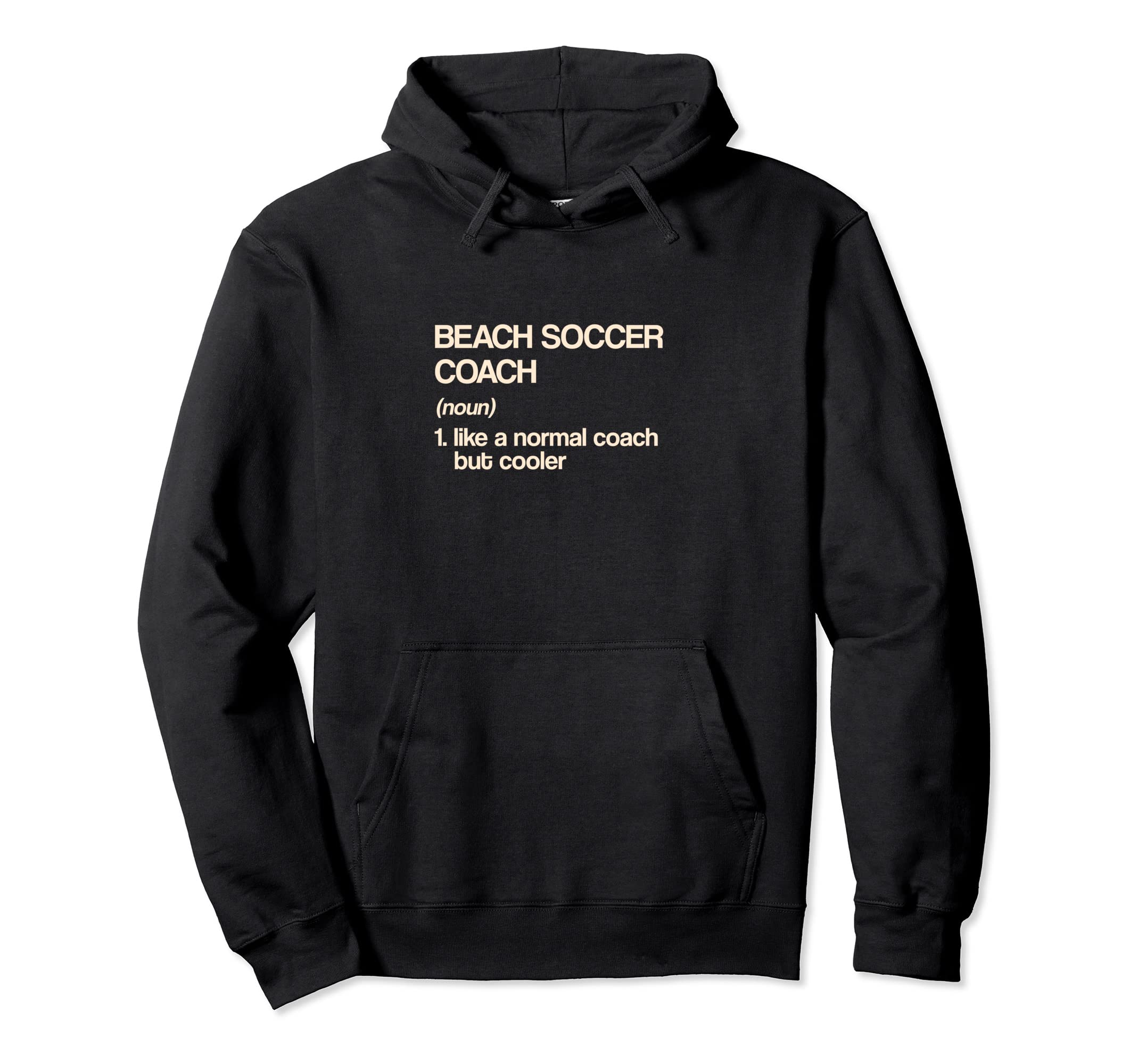 Beach Soccer Coach Definition Funny Soccer Hoodie - Novelty Apparel Unisex