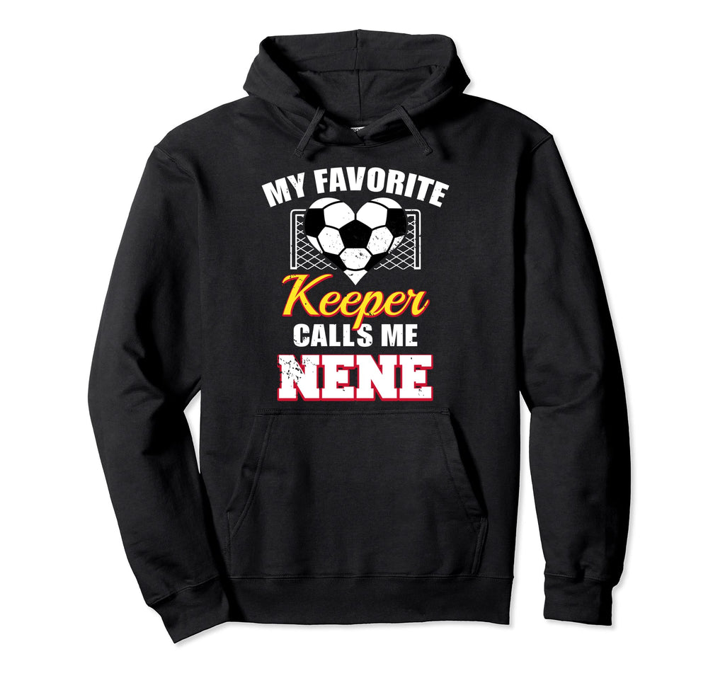 My Favorite Keeper Calls Me Nene Soccer Hoodie - Novelty Apparel Men Women