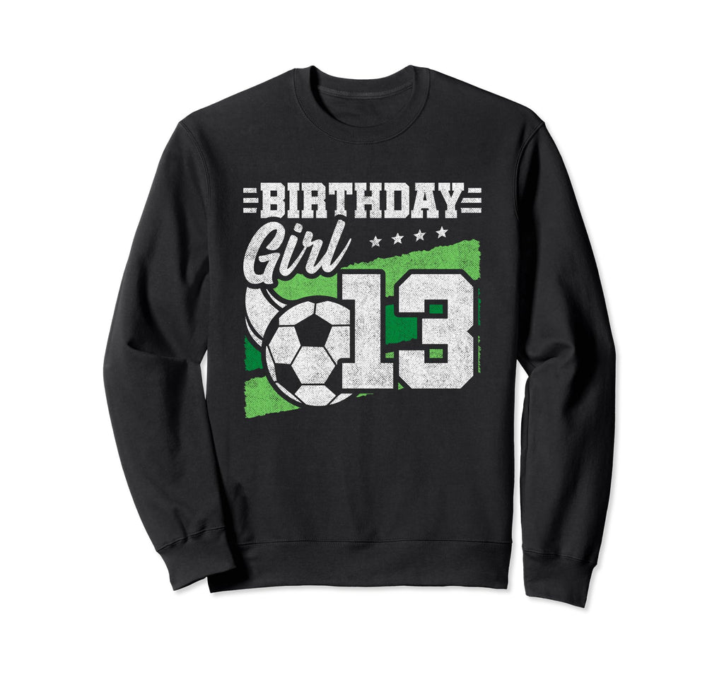 Soccer Birthday Party 13 Year Old Sweatshirt - Novelty Apparel for Adults