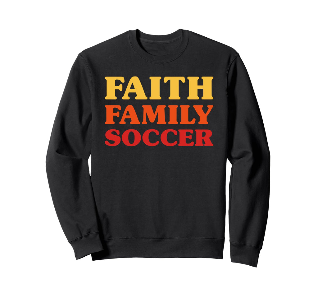 Soccer Soccer Faith Family Soccer Sweatshirt - Aesthetic Graphic for Adults