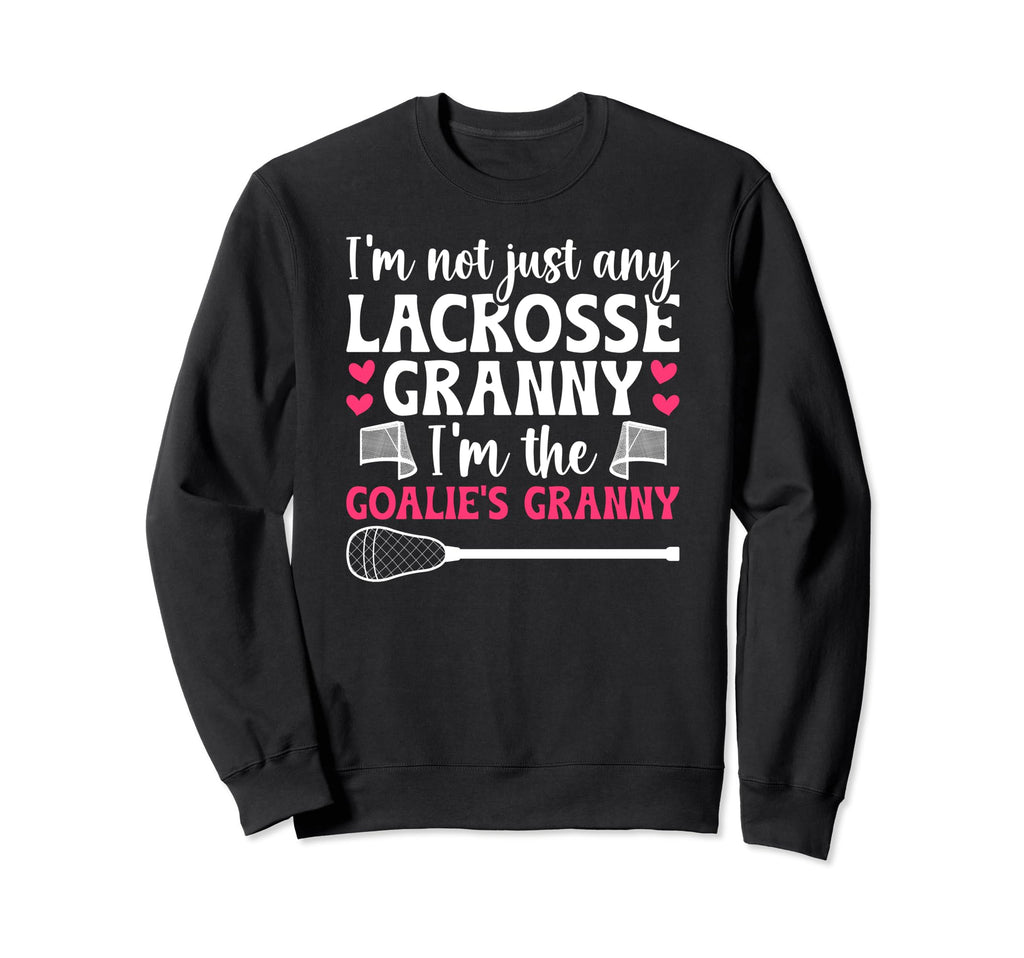 Im Lacrosse Goalie Granny Lacrosse Sweatshirt - Trendy Graphic Men Women