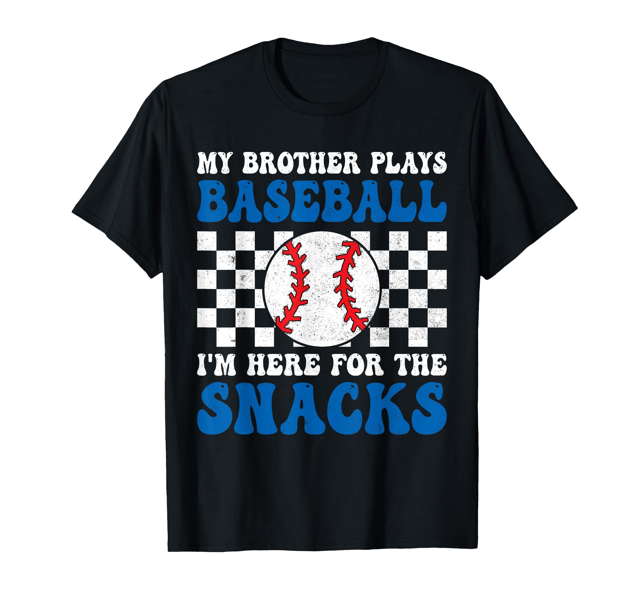 My Brother Plays Baseball Im Here T-Shirt - Fun Novelty Design Unisex