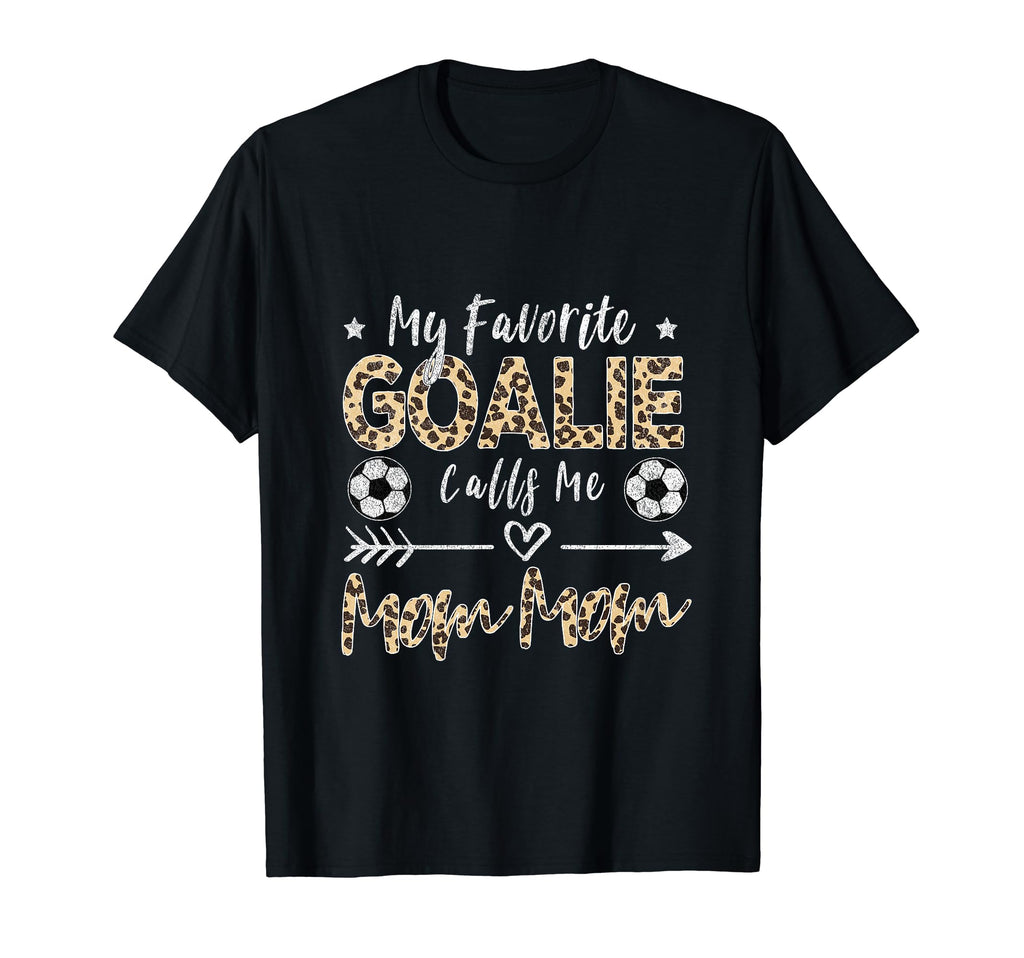 My Favorite Goalie Calls Me Mom Mom T-Shirt - Streetwear Style Unisex
