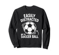 Easily Distracted Soccer Ball Sweatshirt - Custom Art Print Men Women