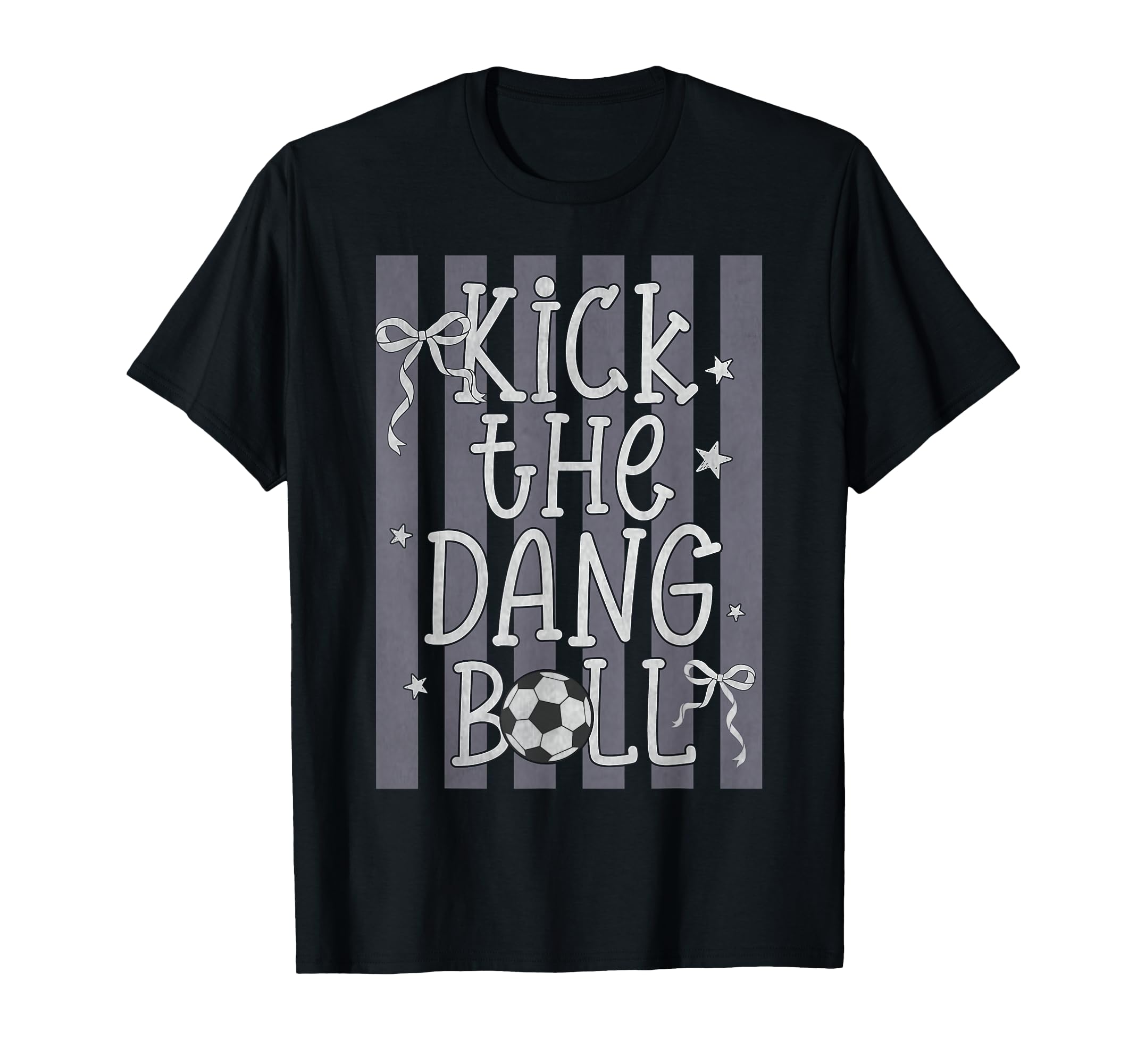 Kick Dang Ball Funny Soccer Game Day T-Shirt - Custom Art Print Unisex