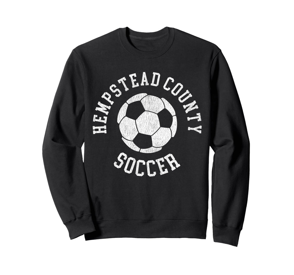 Hempstead County Soccer Distressed 90S Sweatshirt - Novelty Apparel Unisex