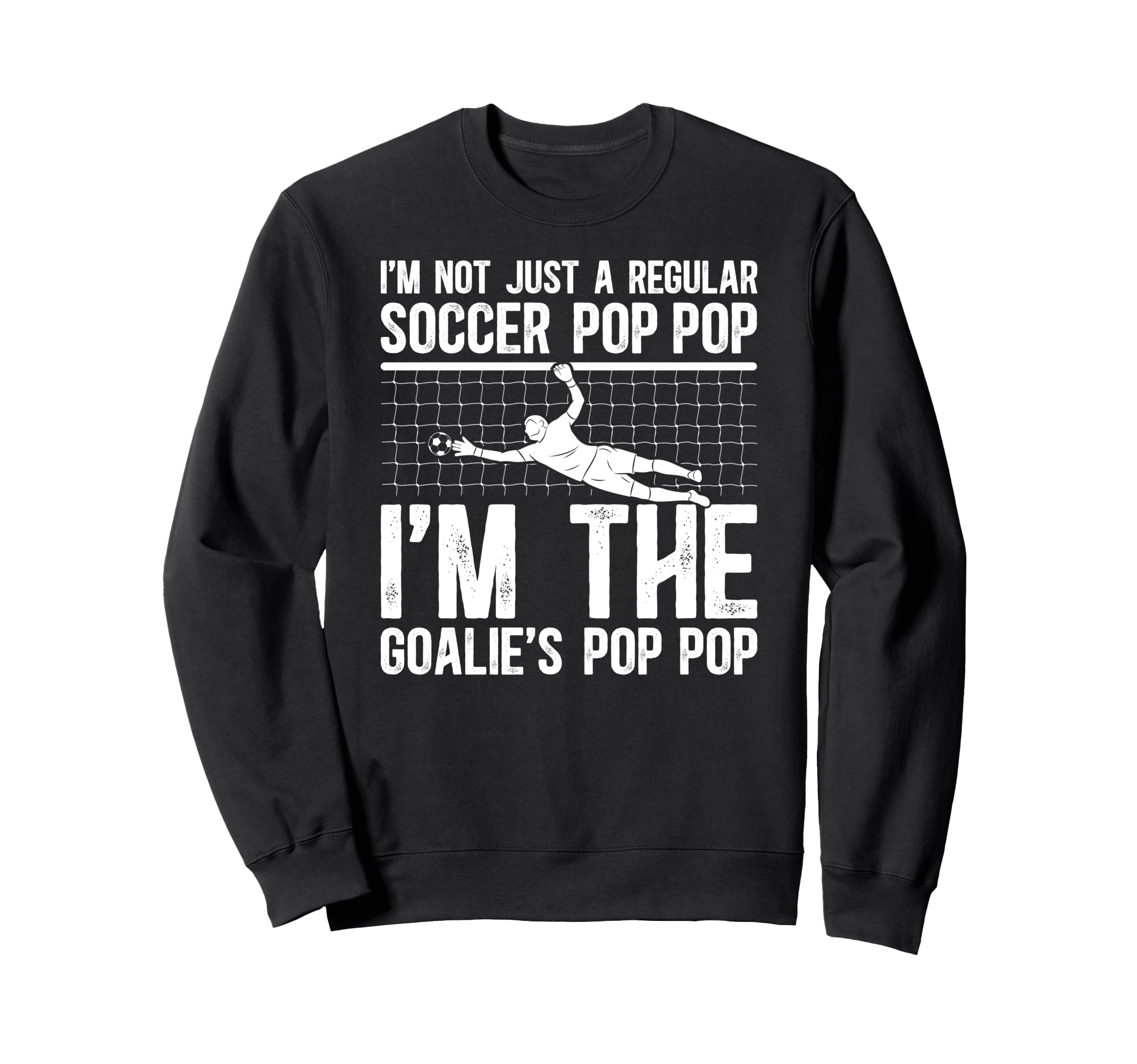 Im Soccer Goalie Pop Pop Soccer Sweatshirt - Custom Art Print for Adults
