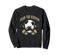 Fear Goalkeeper Soccer Football Sweatshirt - Casual Everyday Wear Unisex