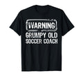 Warning Grumpy Old Soccer Coach T-Shirt - Custom Art Print for Adults