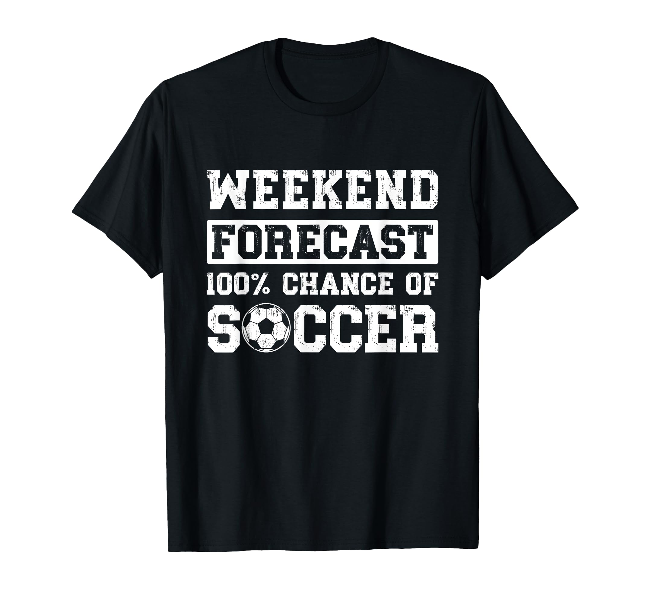 Weekend Forecast 100 Chance Soccer T-Shirt - Novelty Apparel for Adults
