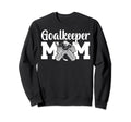 Ice Hockey Goalkeeper Mom Sweatshirt - Fun Novelty Design for Adults