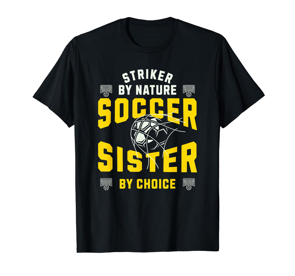 Striker Nature Soccer Sister Funny T-Shirt - Fun Novelty Design Unisex