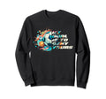 My Goal Is To Deny Yours Funny Sweatshirt - Aesthetic Graphic for Adults