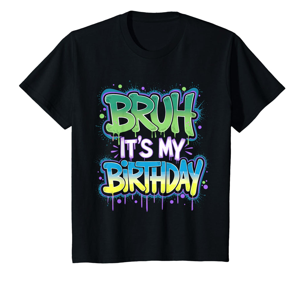 Bruh Its My Birthday Funny Birthday T-Shirt - Fun Novelty Design Men Women