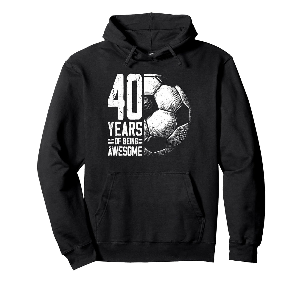 40Th Birthday Soccer Player Football 40 Hoodie - Fun Novelty Design Unisex