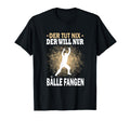 Der Tut Nix Der Will Catch Only Balls T-Shirt - Custom Art Print Unisex