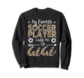 My Favorite Soccer Player Calls Me Gigi Sweatshirt - Trendy Graphic Unisex