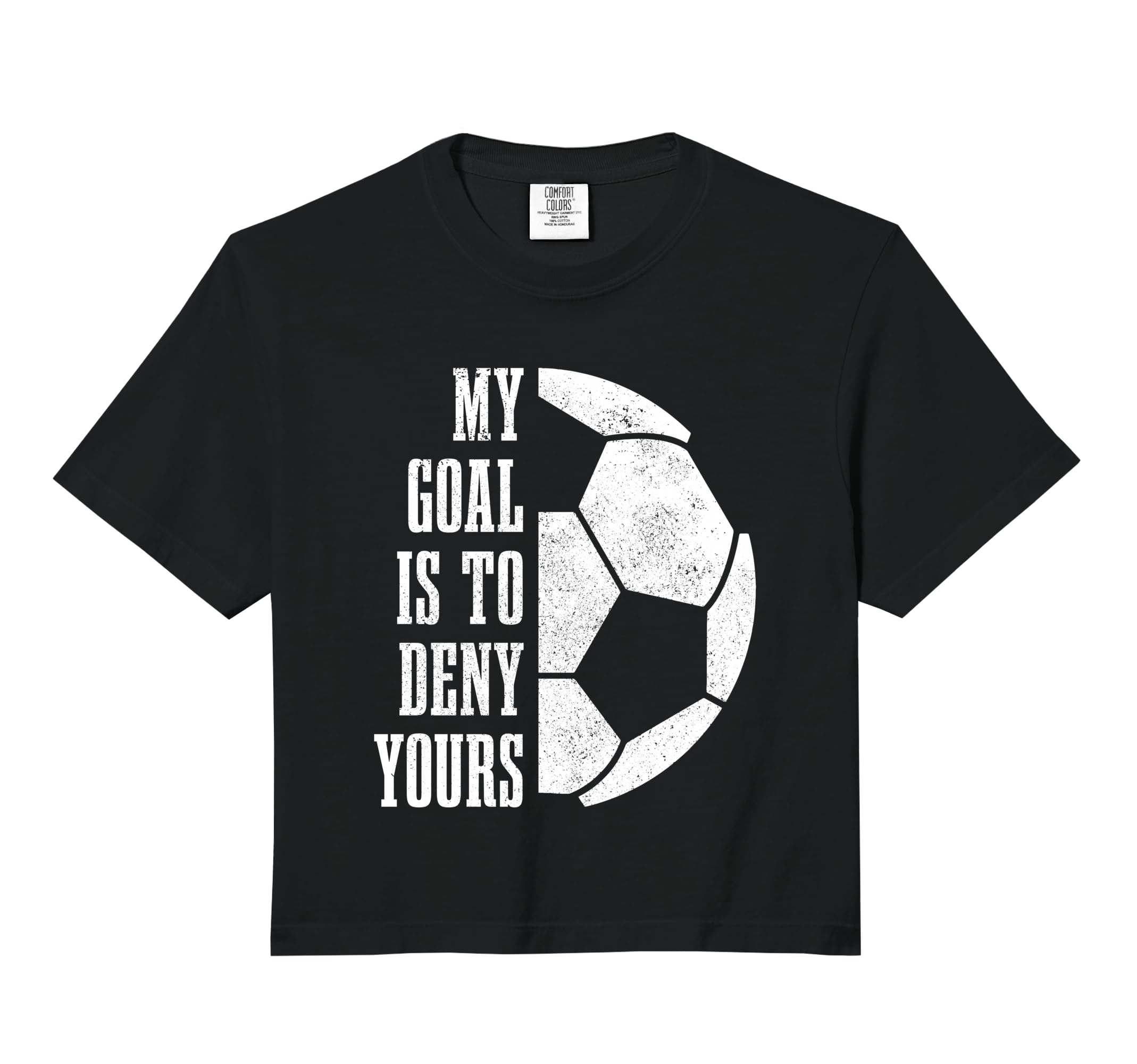 Soccer Goalie My Goal Is To Deny Yours T-Shirt - Graphic Print Men Women