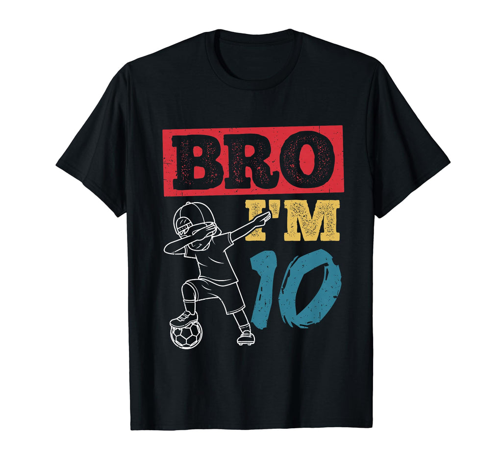 Bro Im 10Th Birthday Celebration Party T-Shirt - Novelty Apparel Men Women