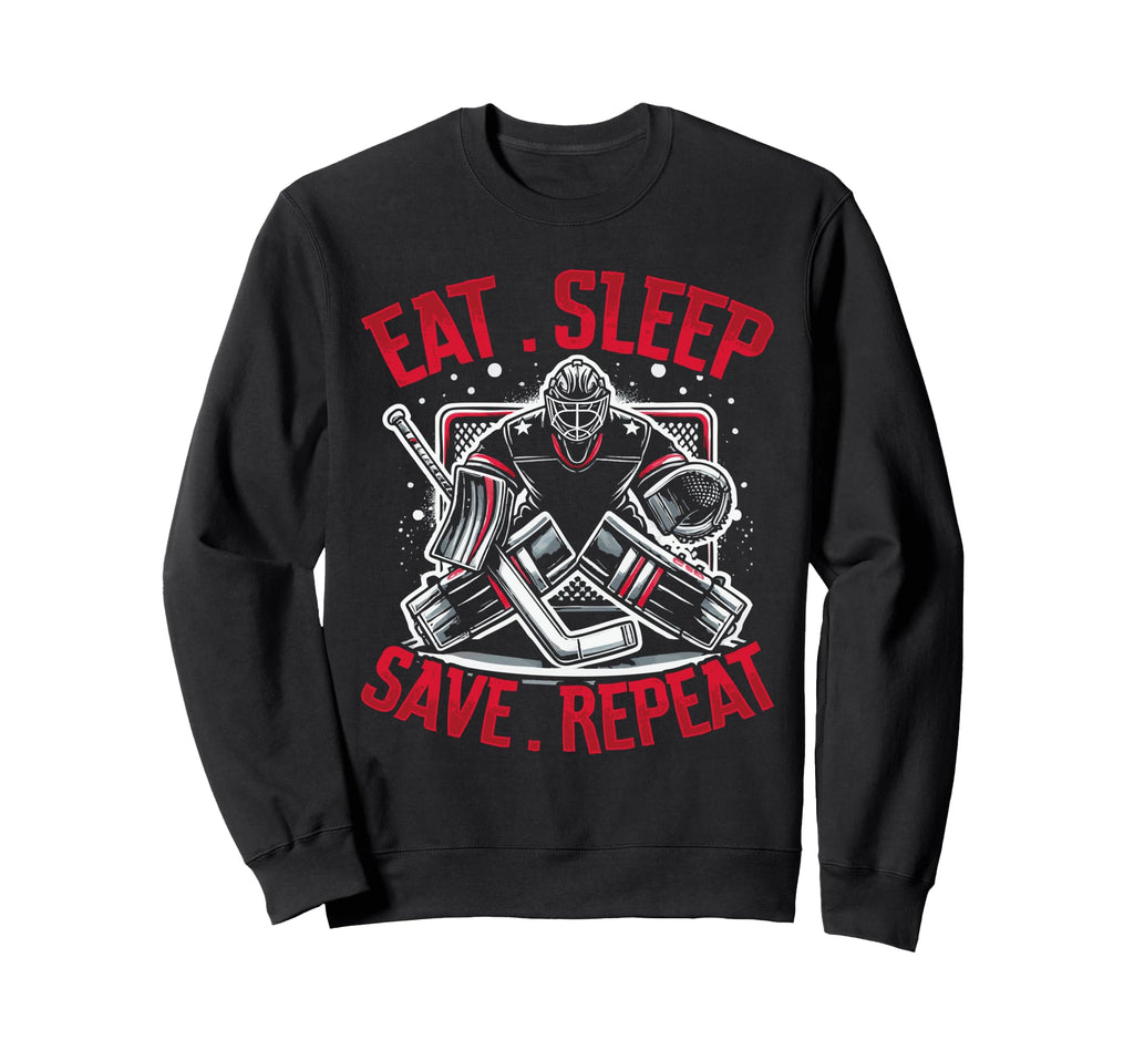 Eat Sleep Save Repeat Ice Hockey Sweatshirt - Casual Everyday Wear Unisex