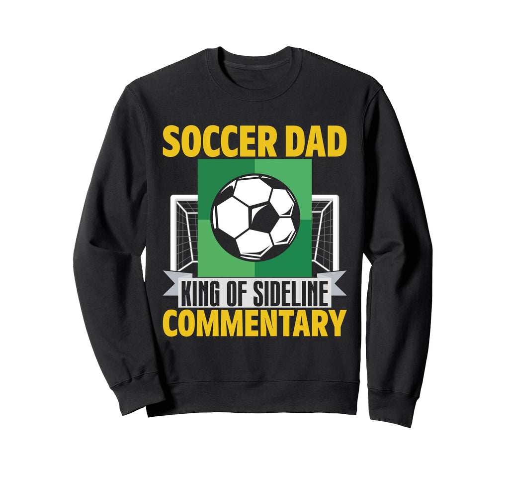 King Sideline Commentary Soccer Dad Sweatshirt - Streetwear Style Unisex
