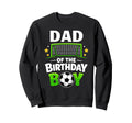 Dad Birthday Soccer Ball Family Sweatshirt - Fun Novelty Design Unisex