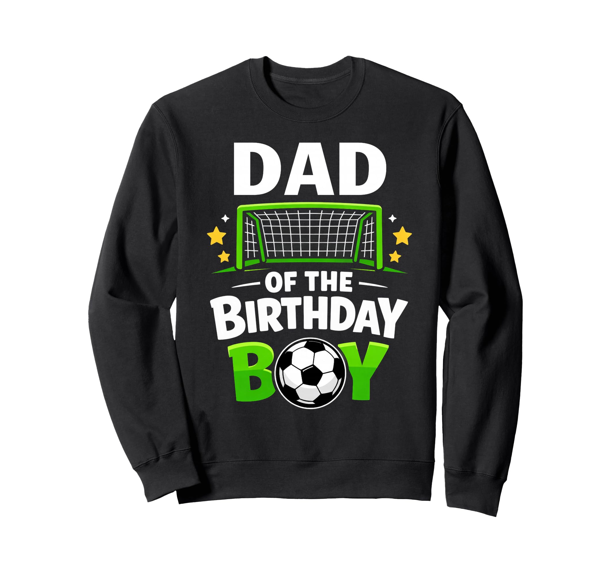 Dad Birthday Soccer Ball Family Sweatshirt - Fun Novelty Design Unisex
