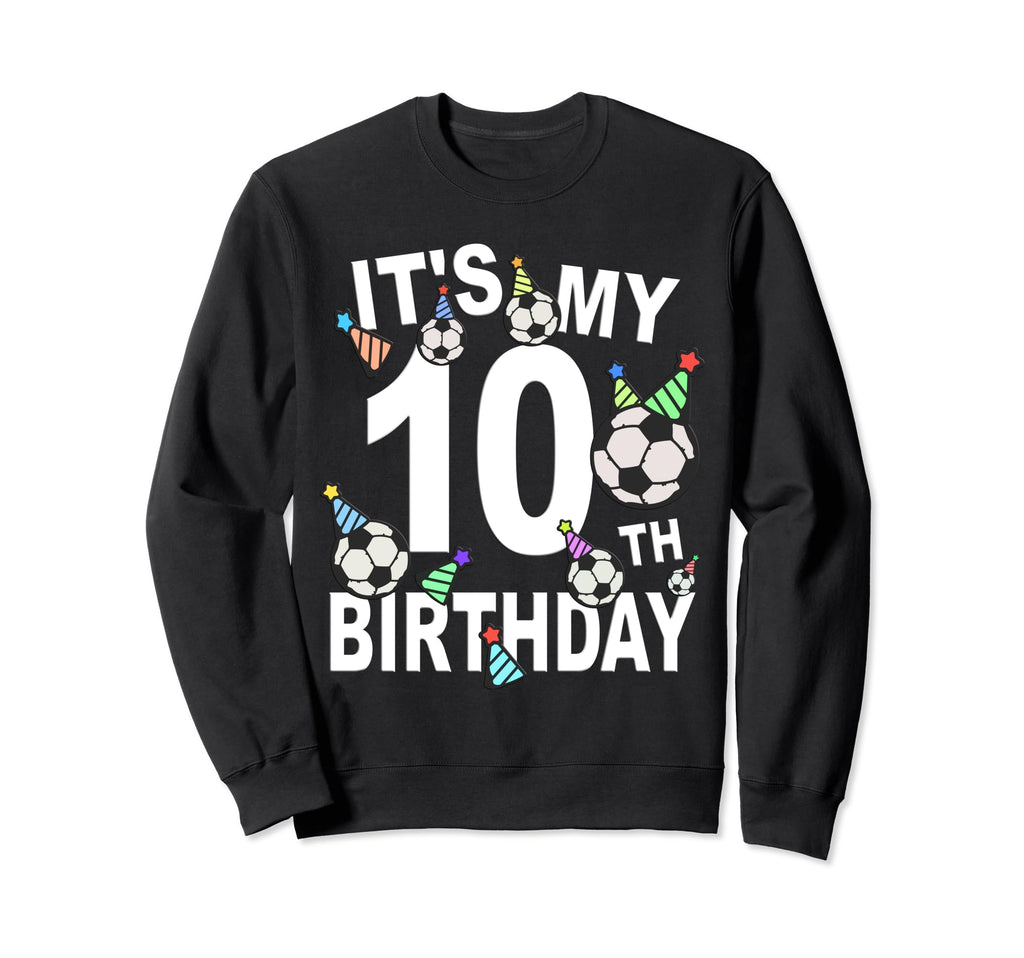 Funny Its My 10Th Birthday Hats Sweatshirt - Aesthetic Graphic for Adults