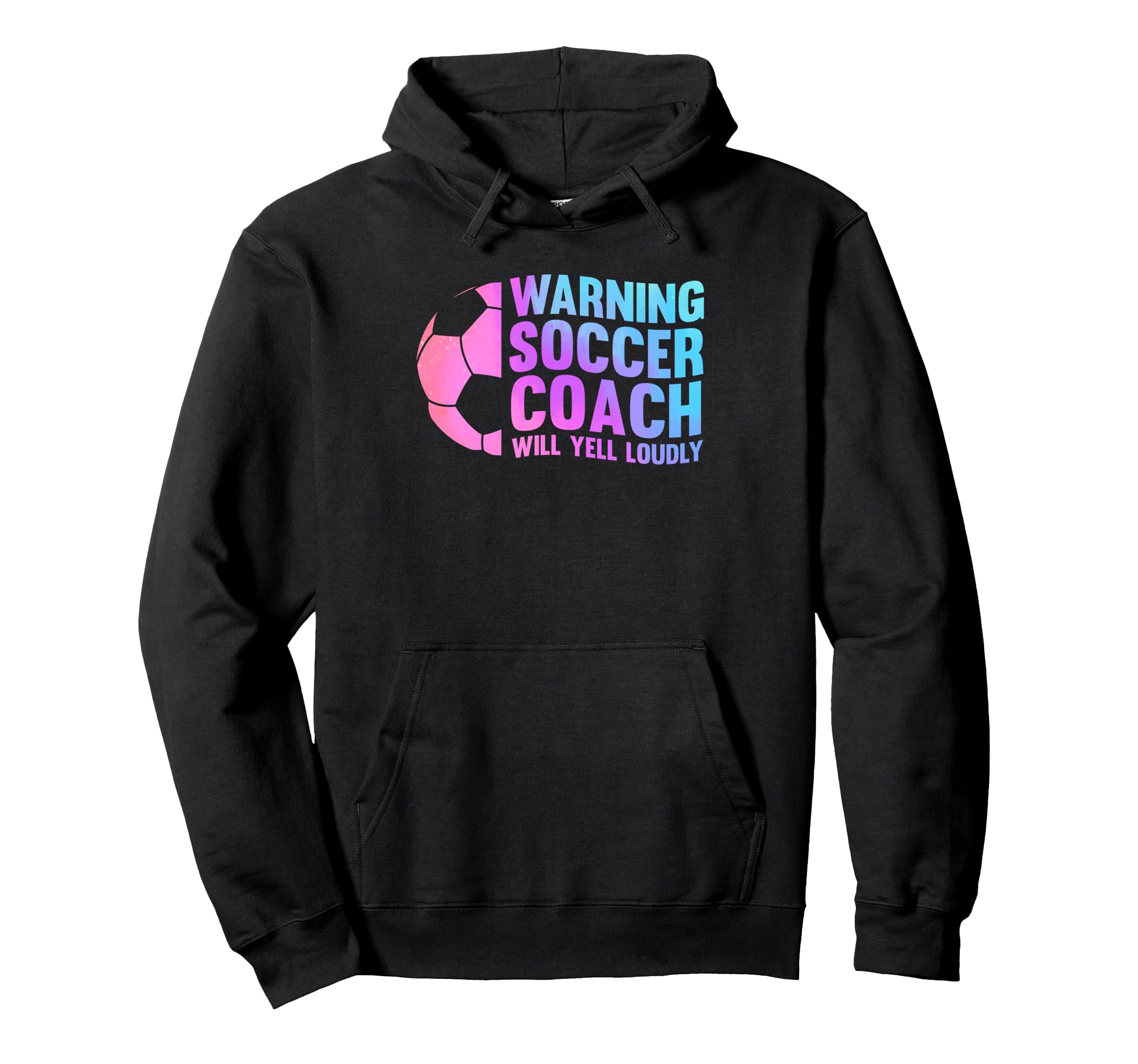 Warning Soccer Coach Will Yell Loudly Hoodie - Streetwear Style for Adults