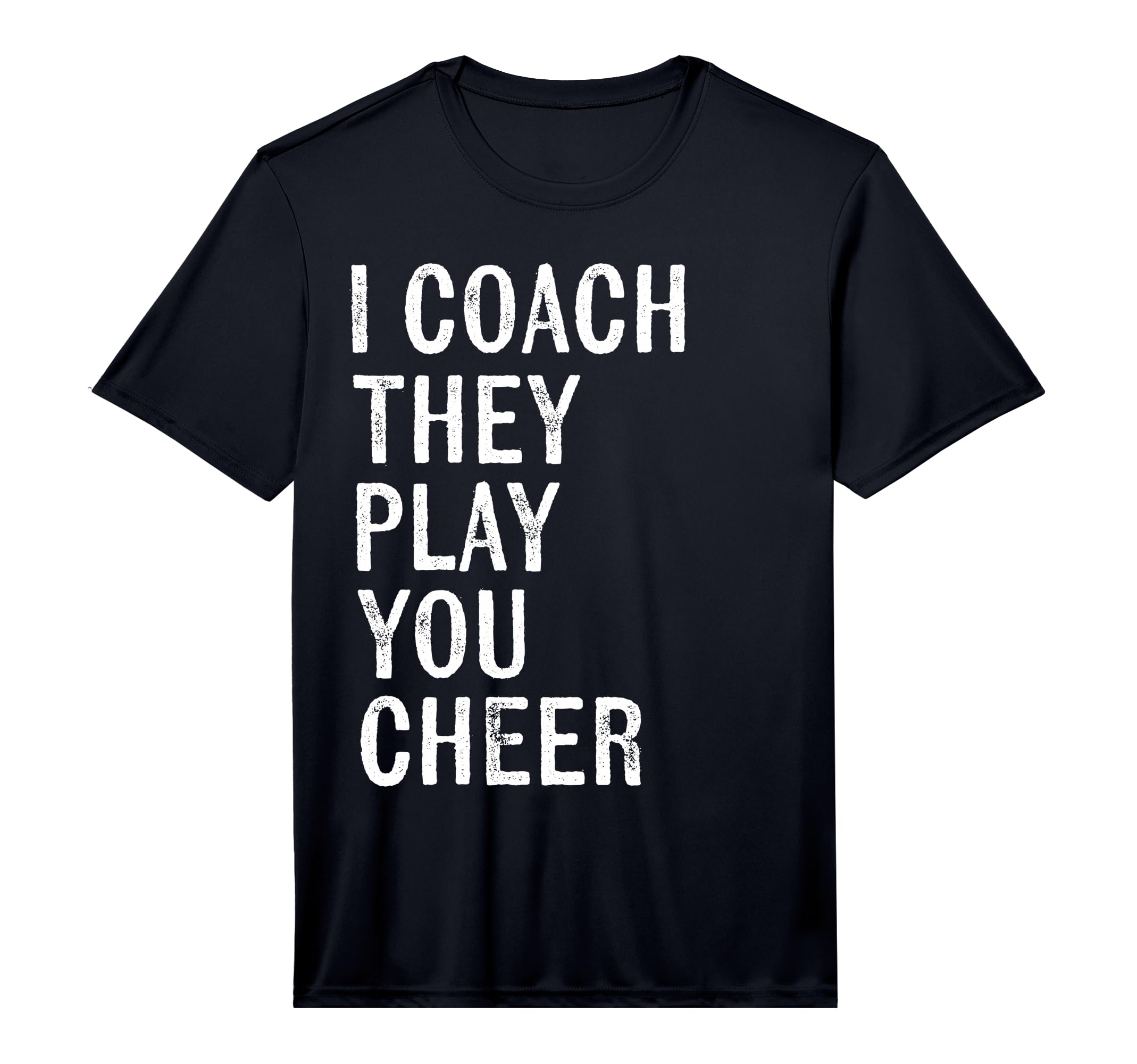 Mens Coaching Gifts I Coach They Play T-Shirt - Fun Novelty Design Unisex