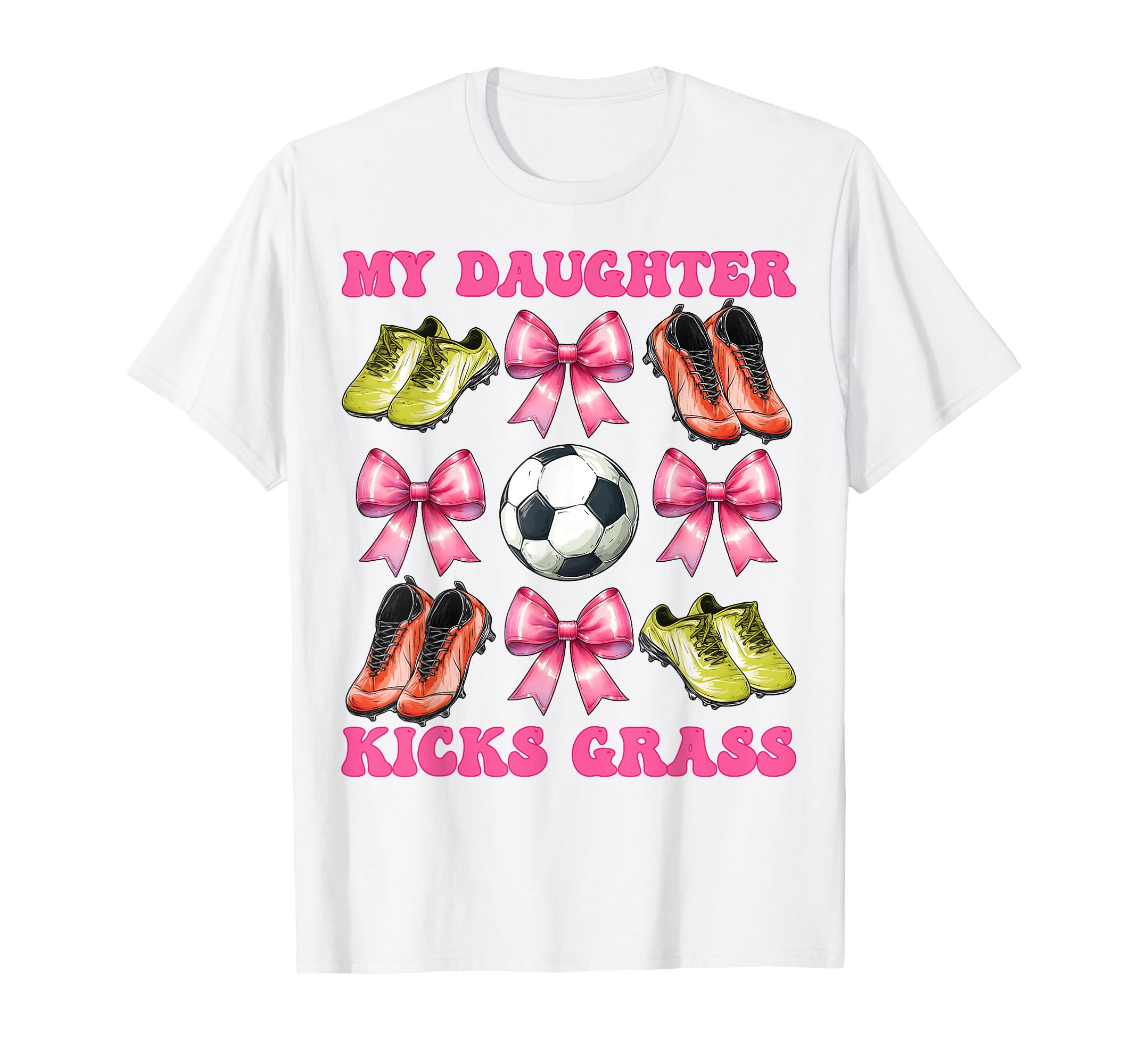 My Daughter Kicks Grass Soccer Mom T-Shirt - Trendy Graphic Men Women