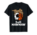 Ball Mawmaw Funny Soccer Basketball T-Shirt - Novelty Apparel for Adults