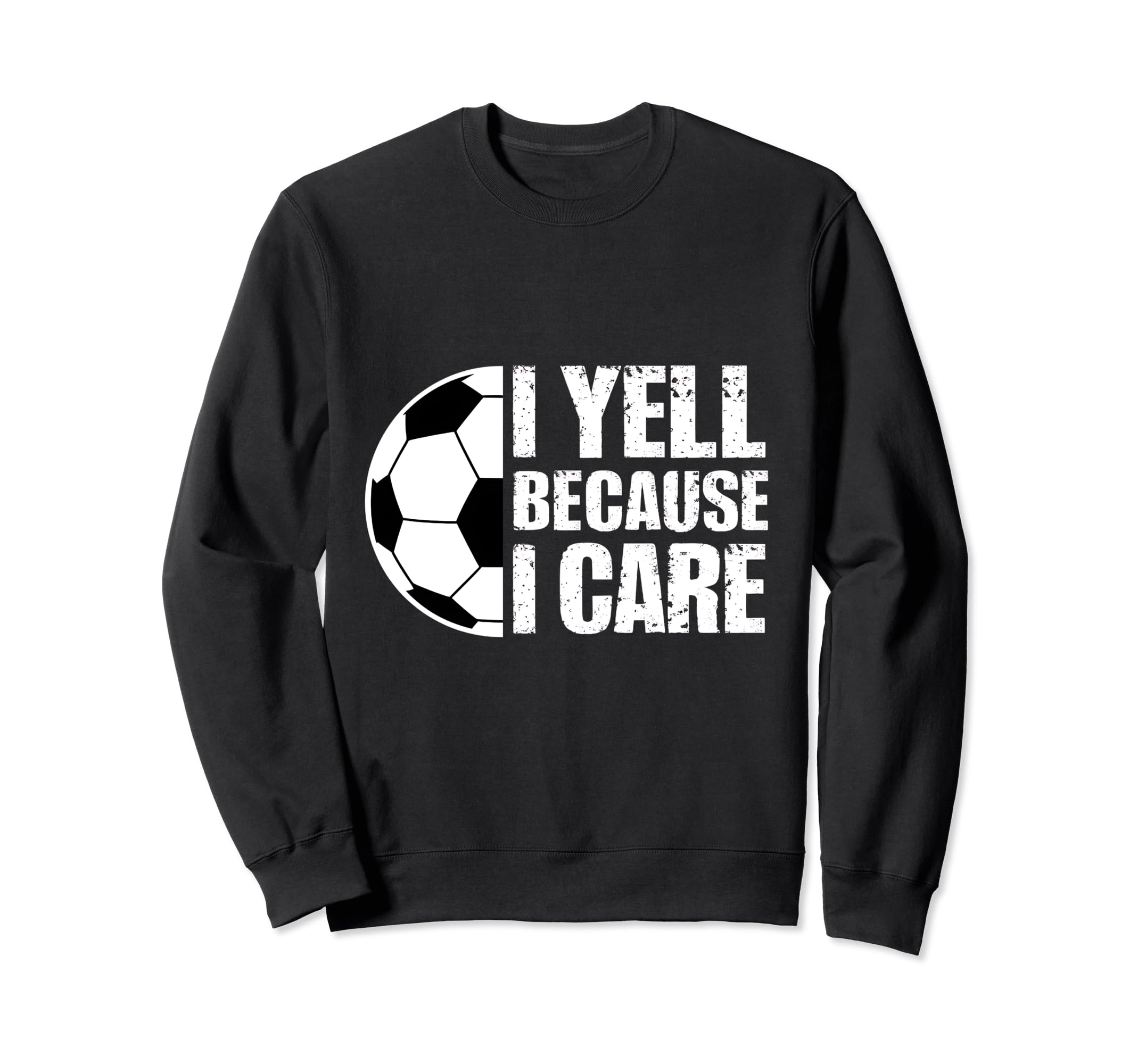 I Yell Because I Care Soccer Coach Sweatshirt - Minimalist Print Men Women