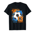 13Th Birthday 13 Years Old Soccer T-Shirt - Casual Everyday Wear Unisex