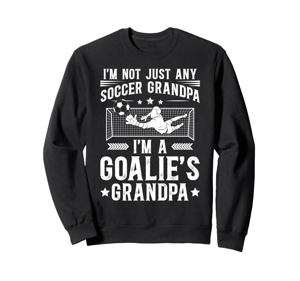 Im Soccer Goalie Grandpa Soccer Sweatshirt - Custom Art Print for Adults