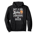 Just Who Loves Labradors And Soccer Hoodie - Fun Novelty Design for Adults