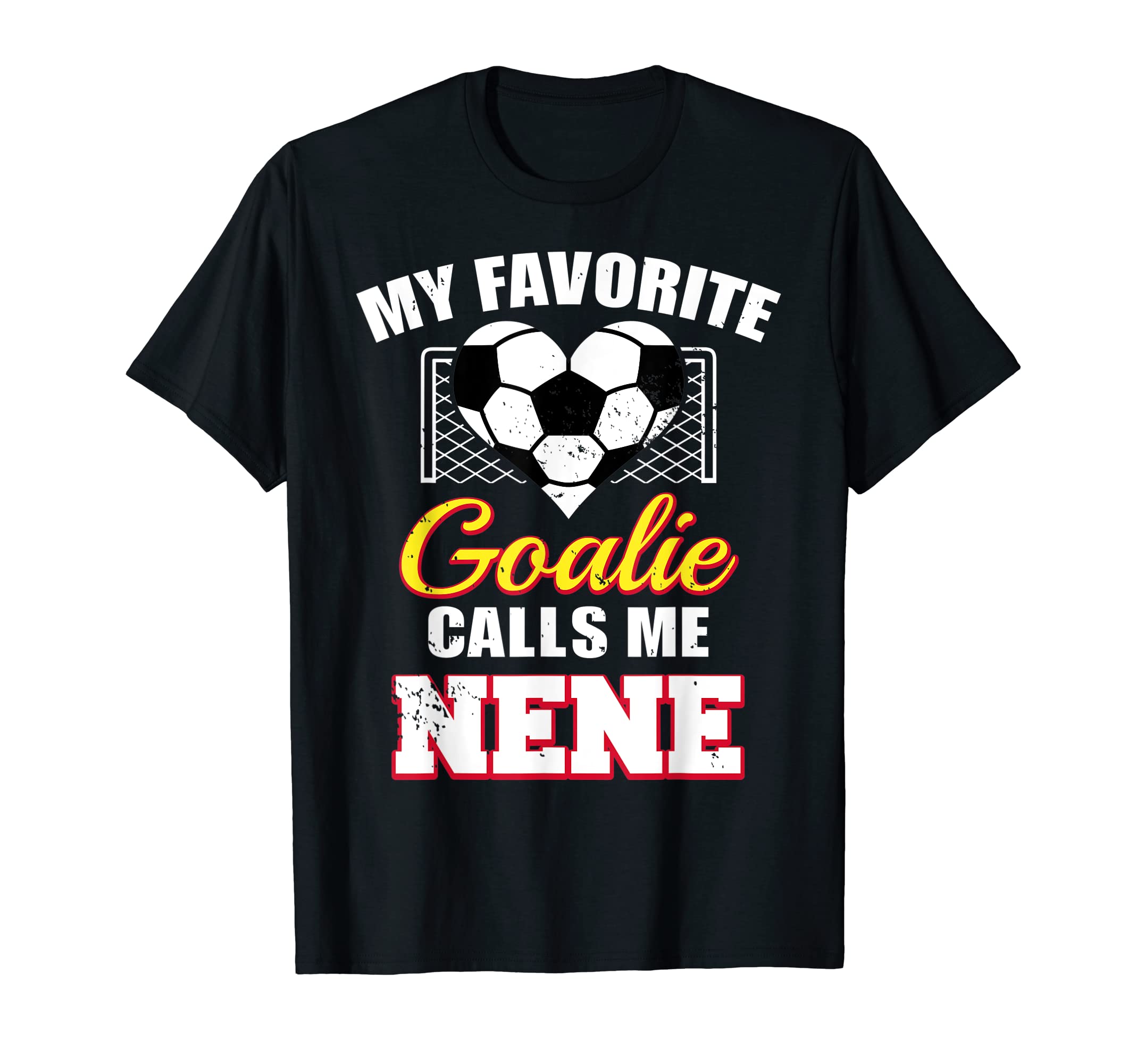 My Favorite Goalie Calls Me Nene Soccer T-Shirt - Trendy Graphic Unisex