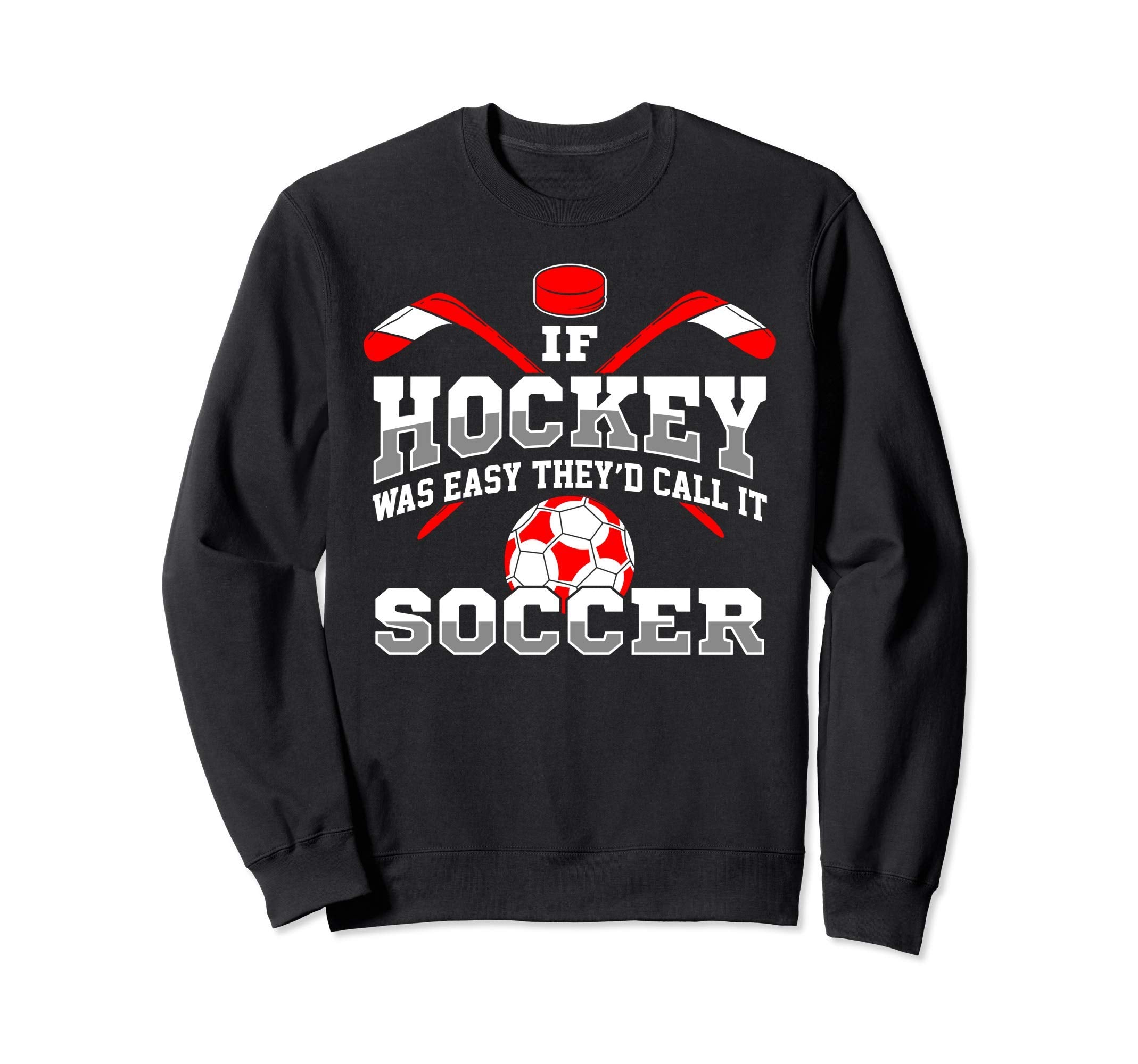 If Hockey Was Easy Theyd Call It Sweatshirt - Minimalist Print for Adults