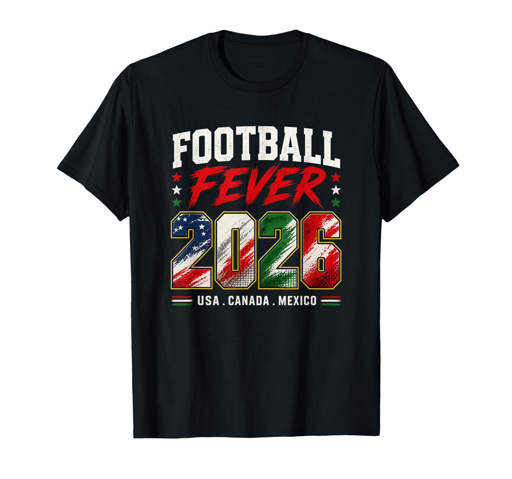 Football Fever 2026 Usa Canada Mexico T-Shirt - Novelty Apparel Men Women