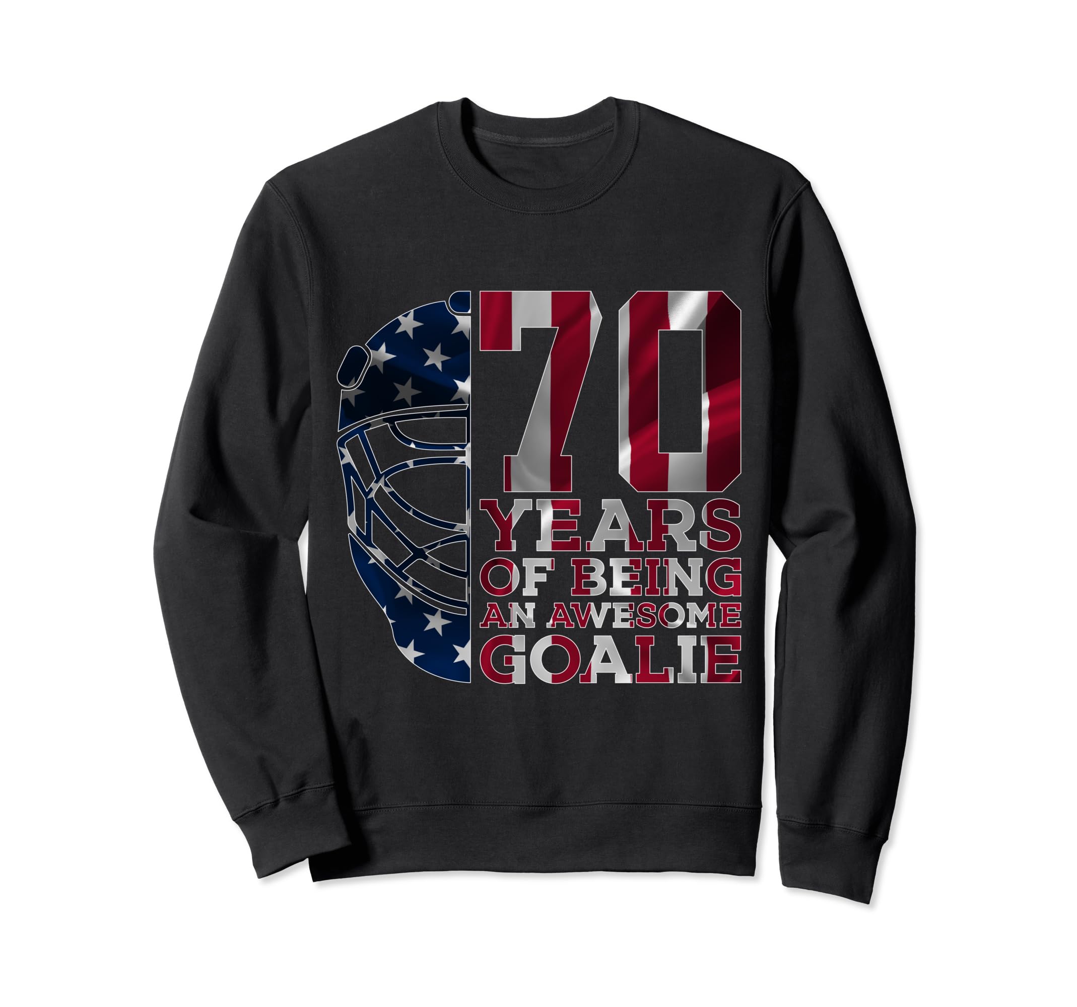 Goalkeeper 70 Years Awesome Goalie Sweatshirt - Custom Art Print Unisex