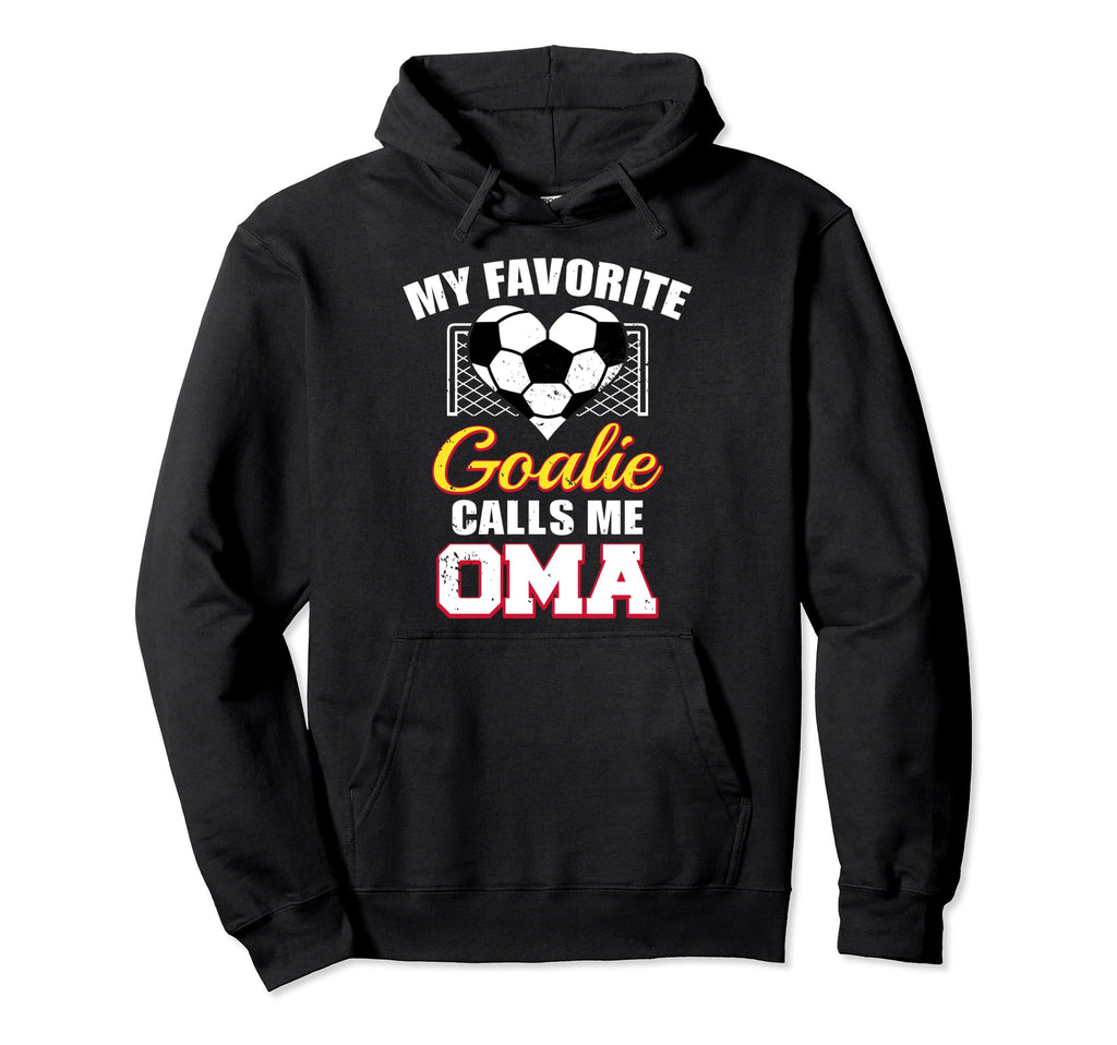 My Favorite Goalie Calls Me Oma Soccer Hoodie - Novelty Apparel Men Women