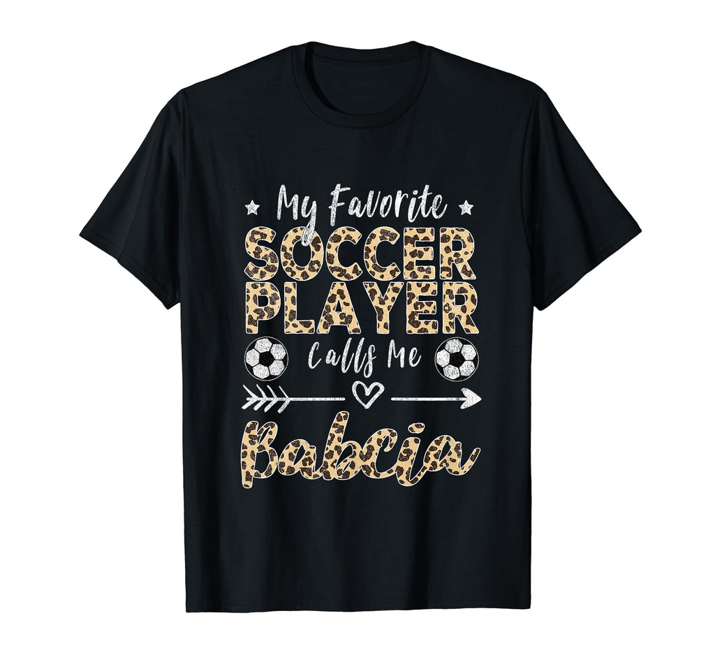 My Favorite Soccer Player Calls Me Babcia T-Shirt - Trendy Graphic Unisex